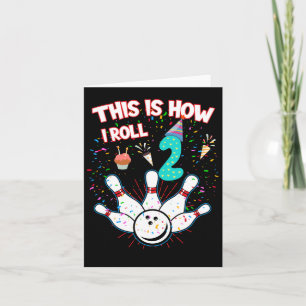 This Is How I Roll 2nd Birthday Bowling Lover 2 Ye Card