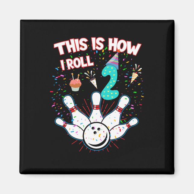 This Is How I Roll 2nd Birthday Bowling Lover 2 Ye Magnet (Front)