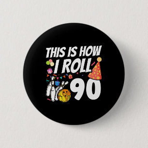 This Is How I Roll 90 Bowling 90th Birthday 6 Cm Round Badge