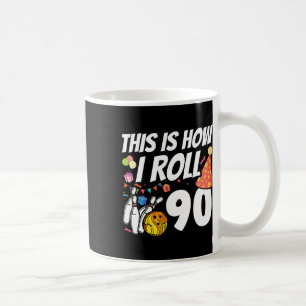 This Is How I Roll 90 Bowling 90th Birthday Coffee Mug