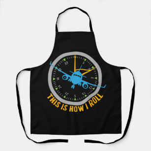 This Is How I Roll Aeroplane Pilot Shirt Aviation Apron