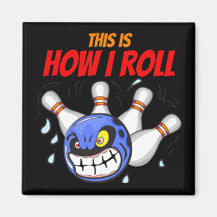 This is How I Roll, Angry Bowling, Black Magnet