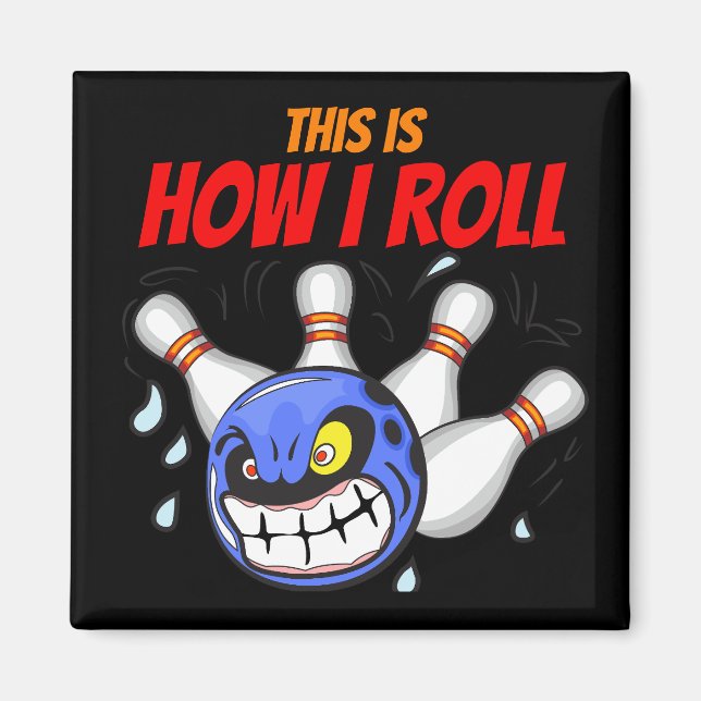 This is How I Roll, Angry Bowling, Black Magnet (Front)