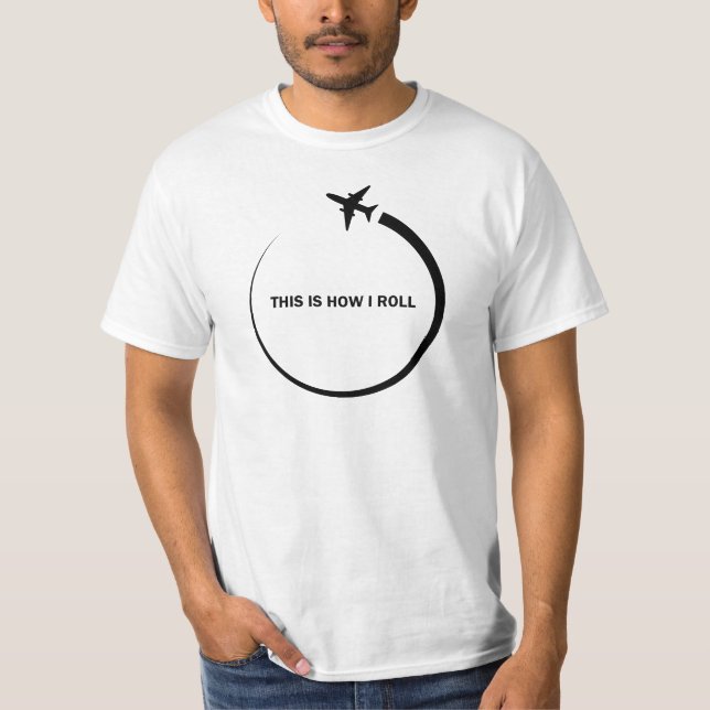 This is How i Roll - Aviation  T-Shirt (Front)