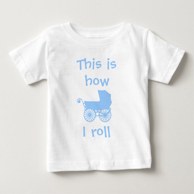 This is how I roll baby t-shirt (Front)