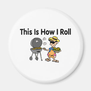 This Is How I Roll BBQ Grilling Magnet