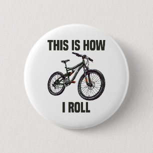 This Is How I Roll Bicycle Mountain Biking Cycling 6 Cm Round Badge