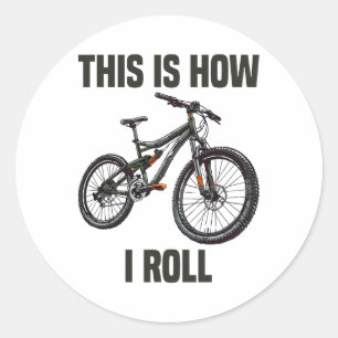 This Is How I Roll Bicycle Mountain Biking Cycling Classic Round Sticker
