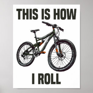 This Is How I Roll Bicycle Mountain Biking Cycling Poster