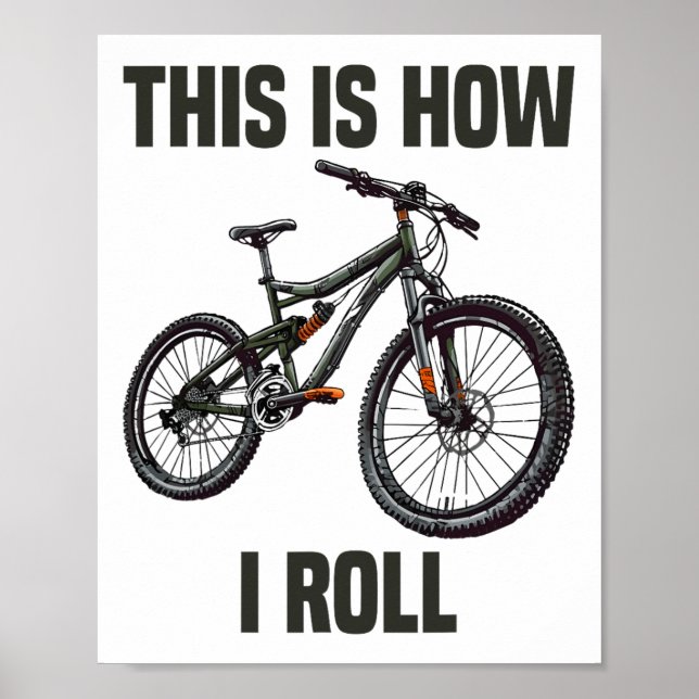 This Is How I Roll Bicycle Mountain Biking Cycling Poster (Front)