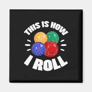 This Is How I Roll Bocce Ball Bocci Player Italian Magnet