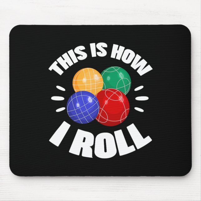 This Is How I Roll Bocce Ball Bocci Player Italian Mouse Pad (Front)