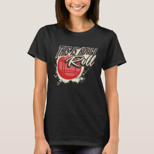 This Is How I Roll Bocce Ball T-Shirt