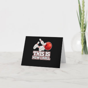 This Is How I Roll Bowling Bowler Funny Gift Card