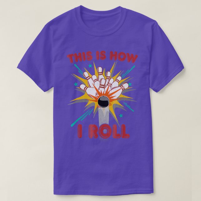 This Is How I Roll Bowling Funny Pun T T-Shirt (Design Front)