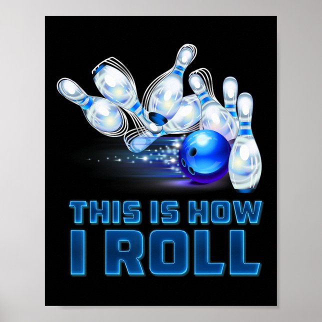 This Is How I Roll Bowling  Poster (Front)