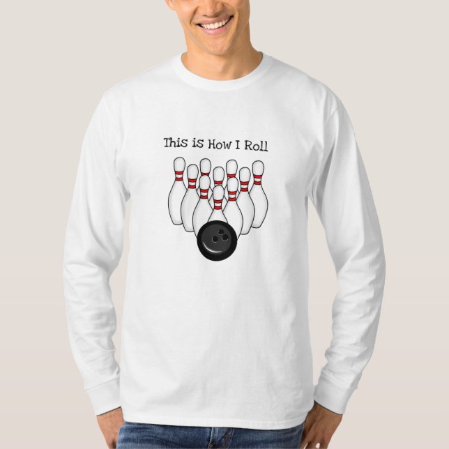 This is how I Roll, Bowling Pun   T-Shirt (Front)