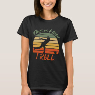 This Is How I Roll Bowling Vintage Pin Ball Bowler T-Shirt