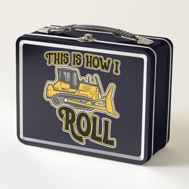 This Is How I Roll Bulldozer Metal Lunch Box (Front)