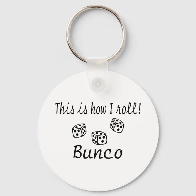 This Is How I Roll Bunco Key Ring (Front)