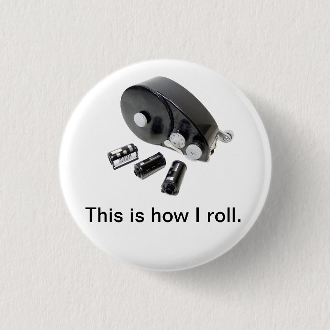 This is how I roll button (Front)