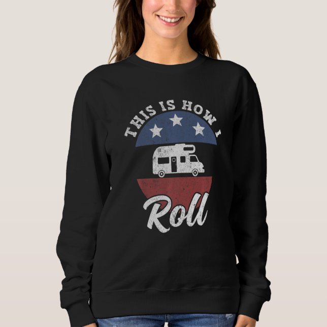 This is how i roll Camping Adventure Camp Camper Sweatshirt (Front)