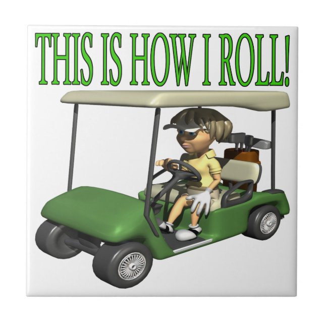 This Is How I Roll Ceramic Tile (Front)