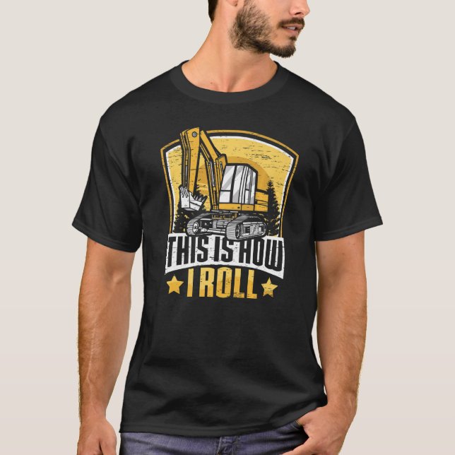 This Is How I Roll  Construction Workers & Constru T-Shirt (Front)