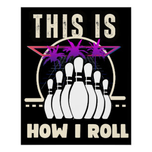 this is how i roll cute bowling poster