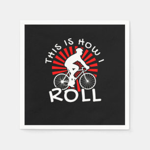 This Is How I Roll Cyclist Cycling Bicycle Bike Napkin