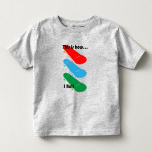 This is how I roll Design - Toddler Fine Jersey T- T-Shirt