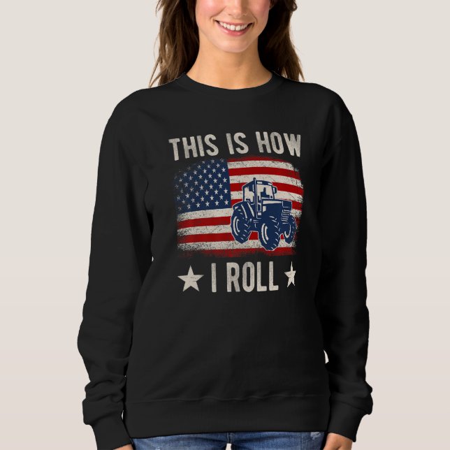This is How I Roll Distressed American USA Flag Fu Sweatshirt (Front)
