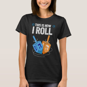 This Is How I Roll Dreidel Chanukah Hanukkah T-Shirt