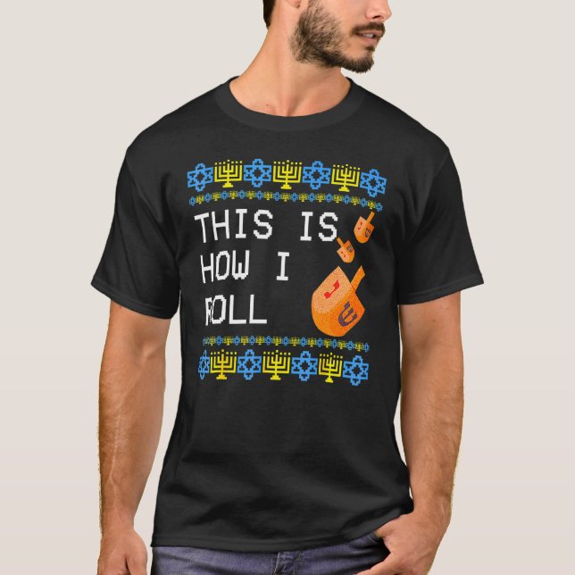 This is How I Roll Dreidel Jewish Hanukkah T-Shirt (Front)