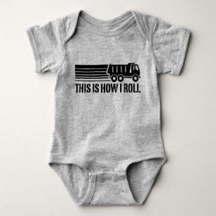 This Is How I Roll Dump Truck Baby Bodysuit