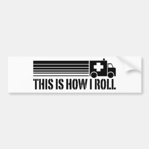 This Is How I Roll EMT Bumper Sticker
