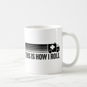 This Is How I Roll EMT Coffee Mug