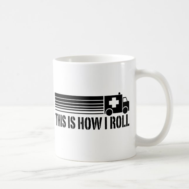 This Is How I Roll EMT Coffee Mug (Right)