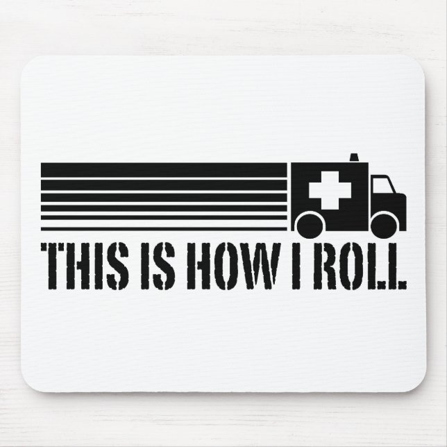 This Is How I Roll EMT Mouse Pad (Front)