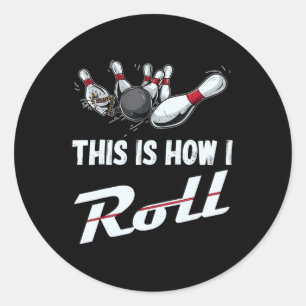 This Is How I Roll Fun Bowling Team  Men Women Kid Classic Round Sticker
