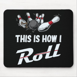This Is How I Roll Fun Bowling Team Men Women Kid Mouse Pad
