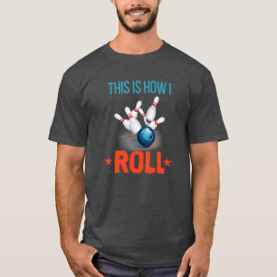 This Is How I Roll Funny Bowling Pun Classic TShir T-Shirt