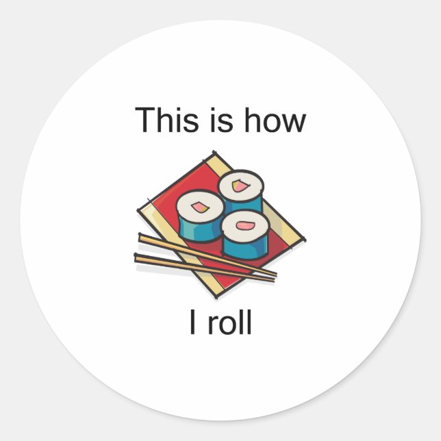This Is How I Roll Funny Design Classic Round Sticker (Front)