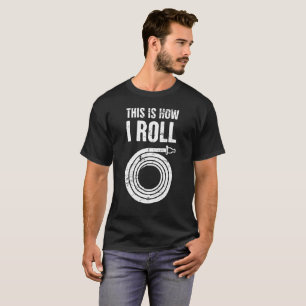 This Is How I Roll   Funny Firefighter Design T-Shirt