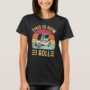 This is How I Roll Funny Golf Cart Golfers_2 T-Shirt