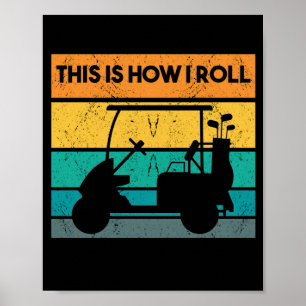 This Is How I Roll Funny Retro Golf Cart Saying Poster
