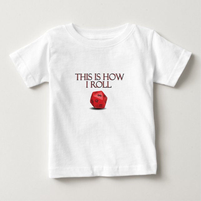 This Is How I Roll Funny RPG Dice Baby T-Shirt (Front)
