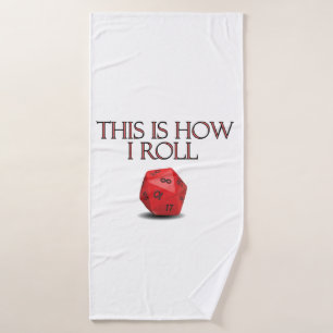 This Is How I Roll Funny RPG Dice Bath Towel