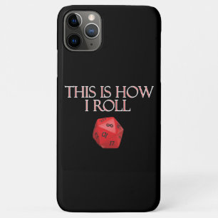 This Is How I Roll Funny RPG Dice iPhone 11 Pro Max Case