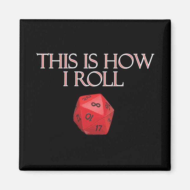 This Is How I Roll Funny RPG Dice Magnet (Front)
